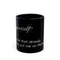 Black Ceramic Mug — Funny Mental Health Quote: "Don’t Tell Yourself" (11oz/15oz)